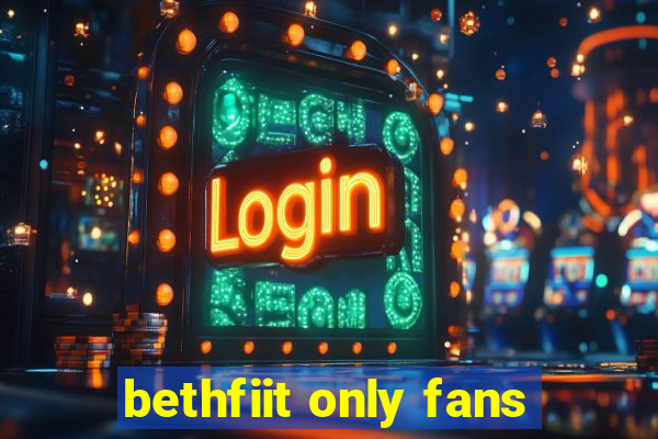 bethfiit only fans